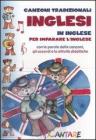 Canzoni tradizionali inglese. In inglese per imparare l'inglese. Con le parole delle canzoni e le attivit� didattiche. Con CD Audio