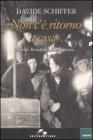 Non c'� ritorno a casa... Shoah, Resistenza, dopoguerra