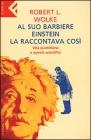 Al suo barbiere Einstein la raccontava cos�. Vita quotidiana e quesiti scientifici