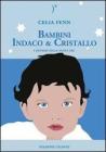 L' avventura indaco-cristallo. Bambini e adulti indaco e cristallo. I pionieri della nuova era