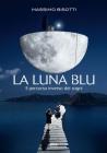 La luna blu. Il percorso inverso dei sogni La luna blu. Il percorso inverso dei sogni