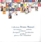 Collezione Bruno Munari inventore, artista, scrittore, designer, architetto, grafico gioca con i bambini