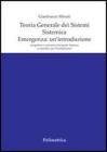 Teoria generale dei sistemi. Sistemica. Emergenza: un'introduzione. Progettare e processi emergenti: frattura o connubio per l'architettura?