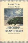 Da Hiroshima alla fusione fredda. Intervista all'atomica