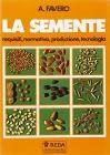 La semente, requisiti, normativa, produzione La semente, requisiti, normativa, produzione