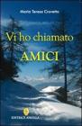 Vi ho chiamato amici