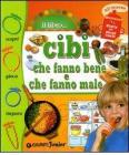 Cibi che fanno bene, cibi che fanno male