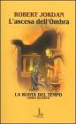 L' ascesa dell'ombra. La ruota del tempo vol.4