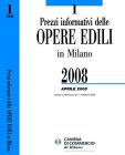 Prezzi informativi delle opere edili in Milano 2008. Aprile 2008. Con CD-ROM