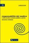La responsabilit� del medico e della struttura sanitaria pubblica e privata