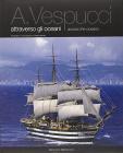 Amerigo Vespucci attraverso gli oceani Amerigo Vespucci attraverso gli oceani