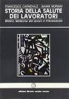 Storia della salute dei lavoratori. Medici medicina del lavoro e prevenzione