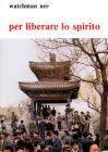 Per liberare lo spirito... Affinch� lo Spirito Santo abbia un canale libero in noi