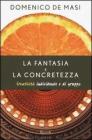La fantasia e la concretezza. Creativit� individuale e di gruppo