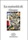 La maturit� di Gregor