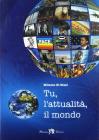 Tu, l'attualit�, il mondo