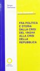 Fra politica e storia. Dalla crisi del 1943-44 alla crisi della Repubblica. A confronto con Enzo Santarelli