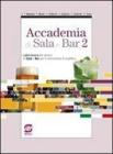 Accademia di sala e bar. Per gli Ist. professionali. Con CD-ROM vol.2