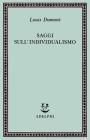 Saggi sull'individualismo. Una prospettiva antropologica sull'ideologia moderna