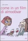 Come in un film di Almod�var