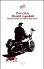 Omicidi imperfetti. Perch� certe cose vanno fatte bene