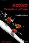 Adoro fragole e p'Anna