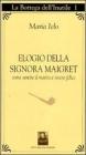 Elogio della signora Maigret. Come servire il marito e vivere felici Elogio della signora Maigret. Come servire il marito e vivere felici