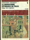 La produzione letteraria in Italia. Storia, testi, contesti. Ediz. rossa. Per le Scuole superiori vol.1