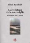 L' arcipelago delle meraviglie. Avventure di mare e di scienza