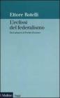L' eclissi del federalismo. Da Cattaneo al Partito d'azione