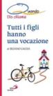 Tutti i figli hanno una vocazione