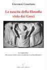 La nascita della filosofia vista dai greci. Appendice: pu� ancora Talete essere considerato il �primo filosofo�?