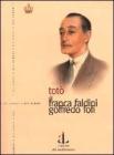 Tot�. L'uomo e la maschera