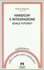 Handicap e integrazione. Quale futuro? Handicap e integrazione. Quale futuro?