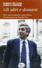 Gli altri e domani. Sette anni di politiche sociali a Roma. Conversazioni con Amedeo Piva
