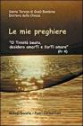 Le mie preghiere. O Trinit� beata, desidero amarti e farti amare