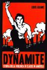 Dynamite. Storia della violenza di classe in America