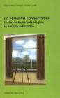 Lo sguardo consapevole. L'osservazione psicologica in ambito educativo Lo sguardo consapevole. L'osservazione psicologica in ambito educativo