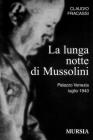 La lunga notte di Mussolini. Palazzo Venezia 1943