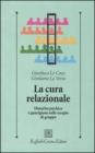 La cura relazionale. Disturbo psichico e guarigione nelle terapie di gruppo