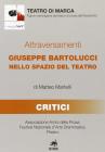 Attraversamenti. Giuseppe Bartolucci nello spazio del teatro