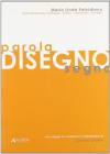 Parola disegno segno. Comunicare per immagini. Segno, significato, metodo