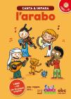 Canta e impara l'arabo! Con CD Audio