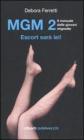 MGM 2. Il manuale delle giovani mignotte. Escort sar� lei!