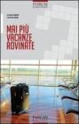 Mai pi� vacanze rovinate