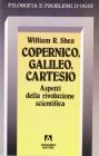 Copernico, Galileo, Cartesio. Aspetti della rivoluzione scientifica