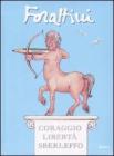 Forattini. Coraggio libert� sberleffo. Catalogo della mostra (Milano, 3 luglio-27 settembre)