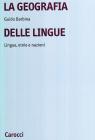 La geografia delle lingue. Lingue, etnie e nazioni nel mondo contemporaneo