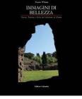 Immagini di bellezza. Storia, natura ed arte nei dintorni di Roma