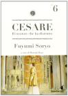 Cesare. Il creatore che ha distrutto vol.6
